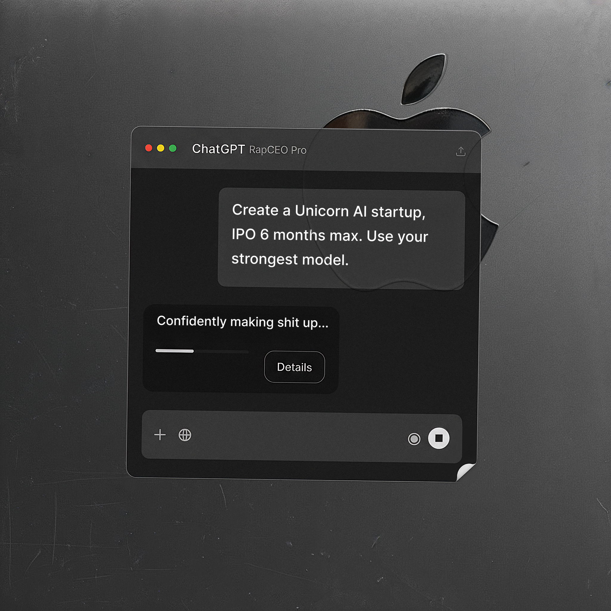 Sticker showing ChatGPT-style interface with prompt 'Create a Unicorn AI startup, IPO 6 months max. Use your strongest model' on dark Apple laptop background; humorous tech startup unicorn parody sticker